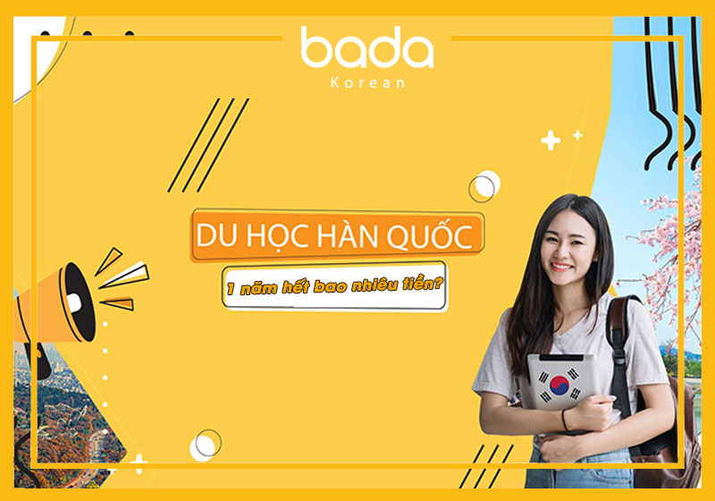 Du học Hàn Quốc 1 năm bao nhiêu tiền