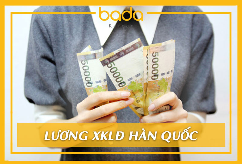 Lương xuất khẩu lao động Hàn Quốc