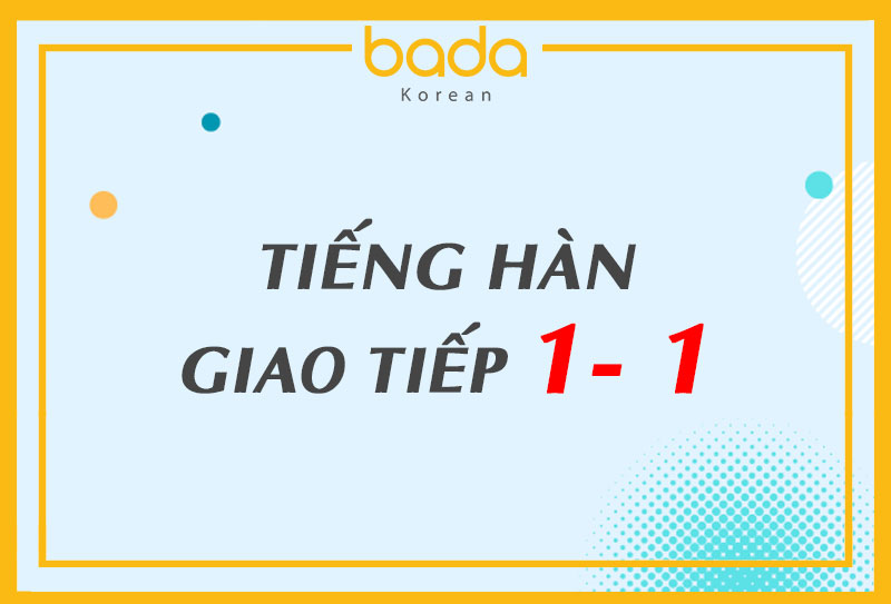 Tiếng Hàn Giao Tiếp 1 - 1